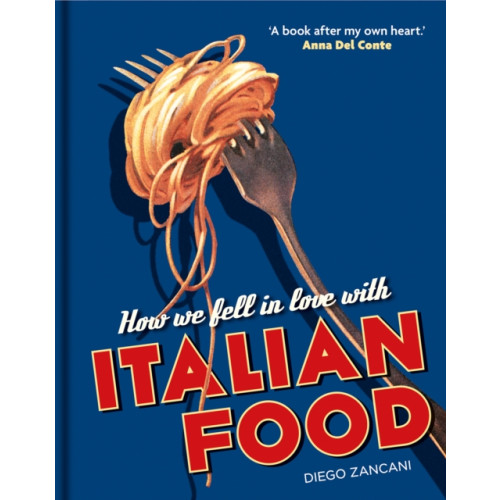 Bodleian Library How We Fell in Love with Italian Food (inbunden, eng)