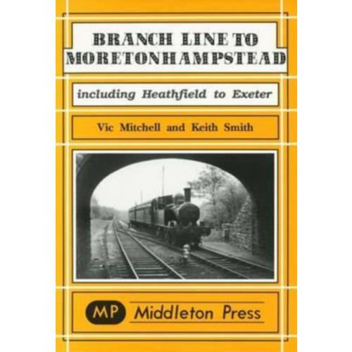 Middleton Press Branch Line to Moretonhampstead (inbunden, eng)