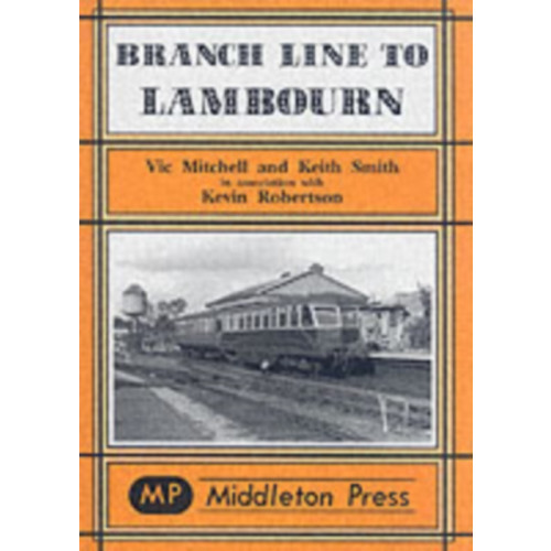 Middleton Press Branch Lines to Lambourn (inbunden, eng)