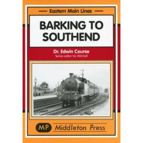 Middleton Press Barking to Southend (inbunden, eng)