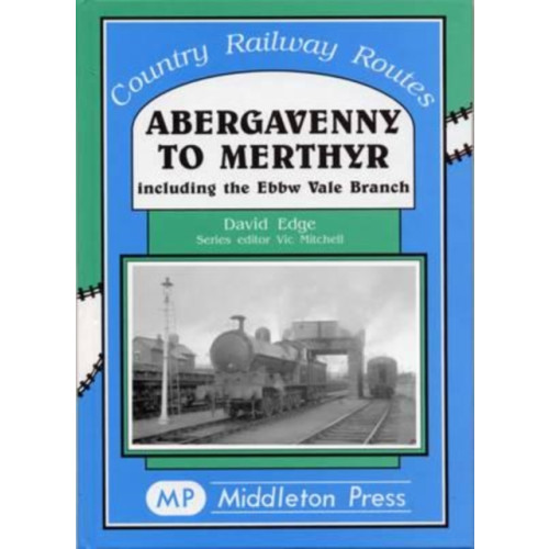 Middleton Press Abergavenny to Merthyr (inbunden, eng)