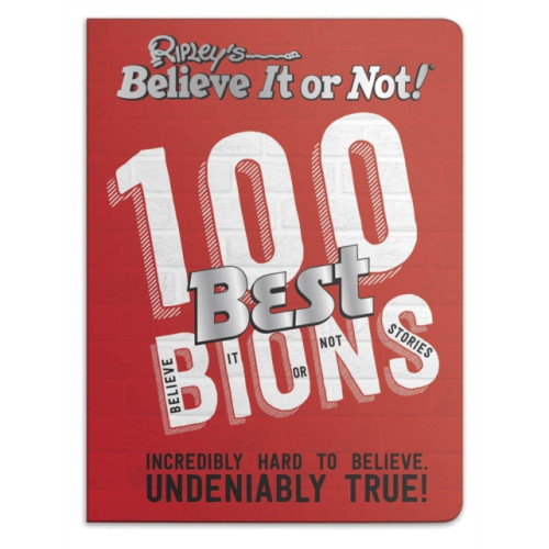 Cornerstone Ripley’s 100 Best Believe It or Nots (inbunden, eng)