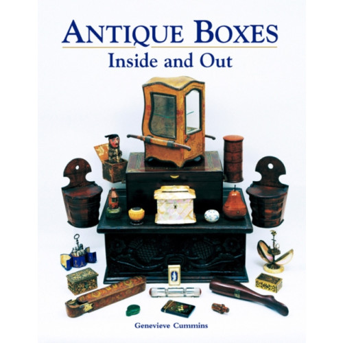 ACC Art Books Antique Boxes Inside and Out: for Eating, Drinking and Being Merry, Work, Play and the Boudoir (inbunden, eng)