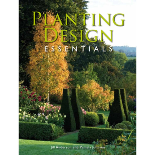 The Crowood Press Ltd Planting Design Essentials (häftad, eng)