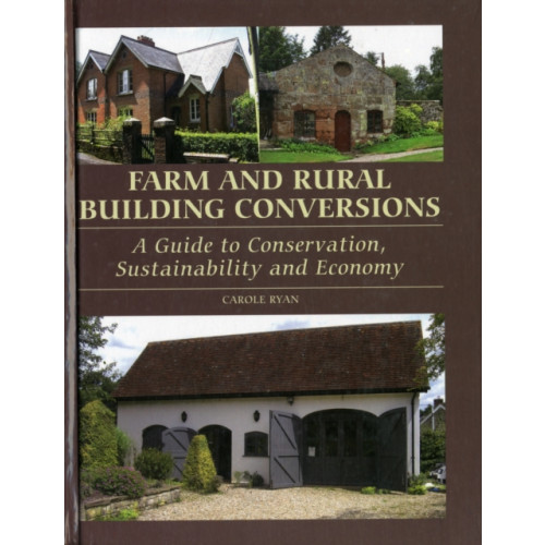 The Crowood Press Ltd Farm and Rural Building Conversions (inbunden, eng)