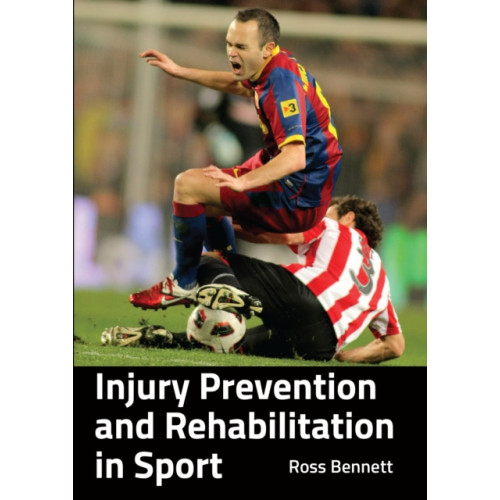 The Crowood Press Ltd Injury Prevention and Rehabilitation in Sport (häftad, eng)