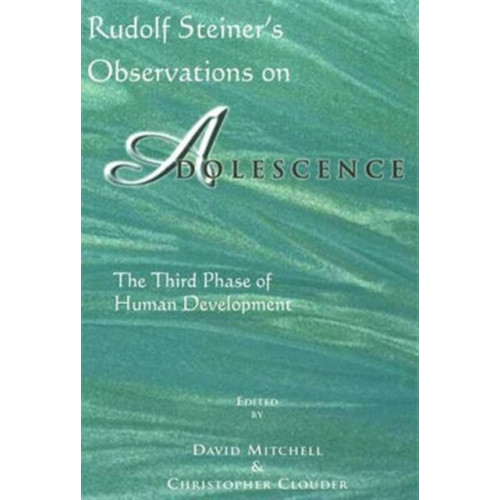 AWSNA Publications Rudolf Steiner's Observations on Adolescence (häftad, eng)