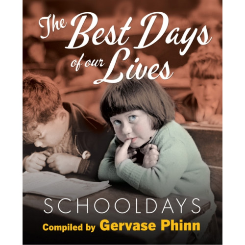 Dalesman Publishing Co Ltd Schooldays: Best Days of Our Lives (inbunden, eng)