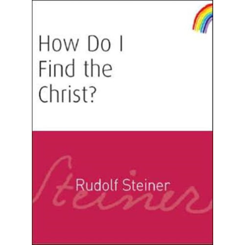 Rudolf Steiner Press How Do I Find the Christ? (häftad, eng)