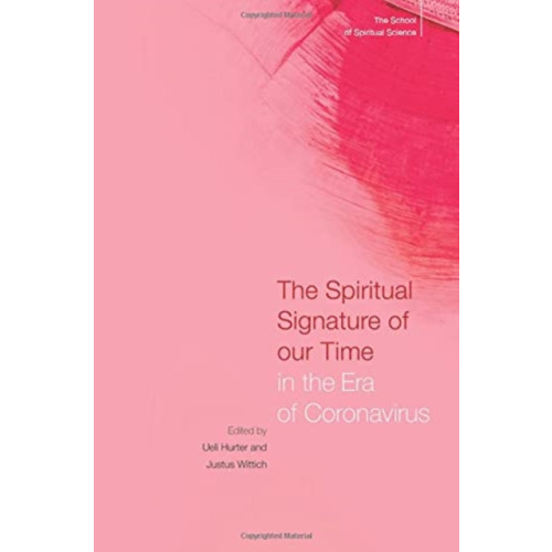 Rudolf Steiner Press The Spiritual Signature of Our Time in the Era of Coronavirus (häftad, eng)