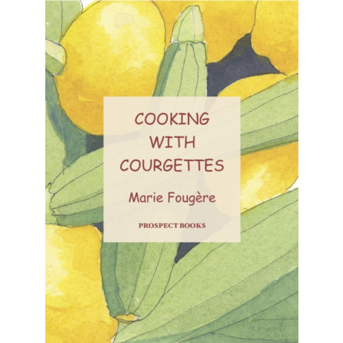 Marion Boyars Publishers Ltd Cooking with Courgettes (häftad, eng)