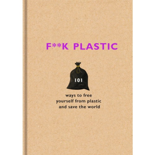 Orion Publishing Co F**k Plastic (inbunden, eng)