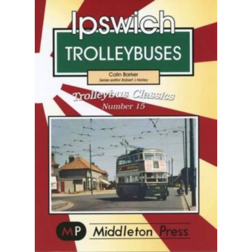 Middleton Press Ipswich Trolleybuses (häftad, eng)