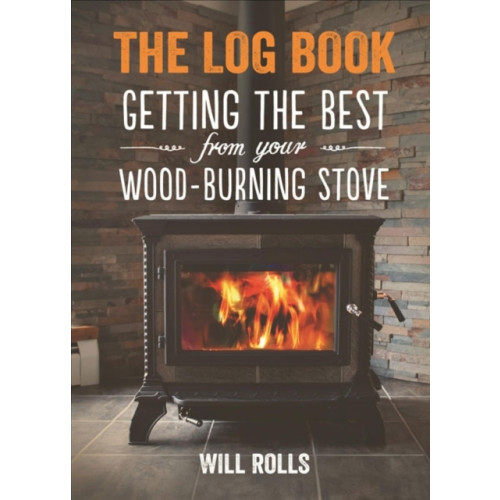 Hyden House Ltd Log Book: Getting The Best From Your Woodburning Stove (häftad, eng)