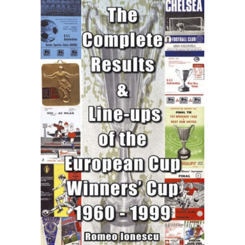 Soccer Books Ltd The Complete Results and Line-ups of the European Cup-winners' Cup 1960-1999 (häftad, eng)