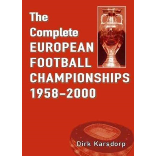 Soccer Books Ltd The Complete European Football Championships 1958-2000 (häftad, eng)