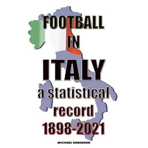 Soccer Books Ltd Football in Italy 1898-2021 (häftad, eng)