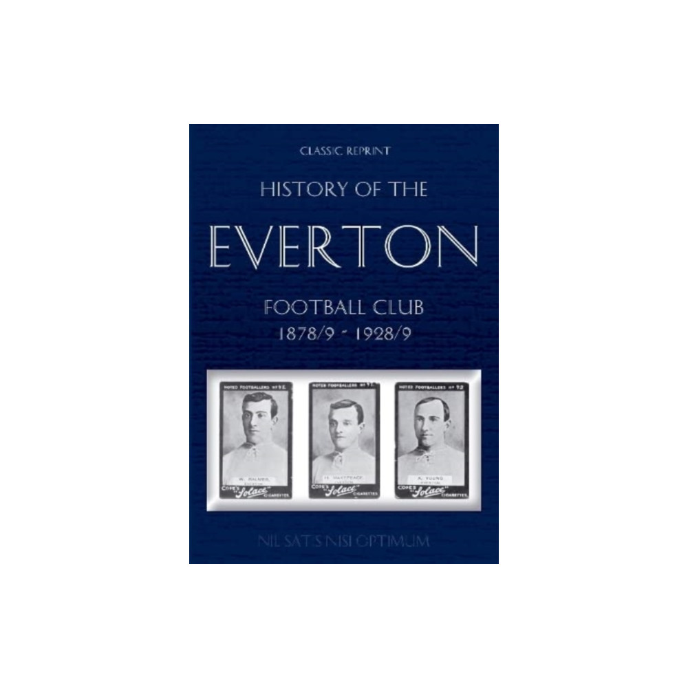 Produktbild för Classic Reprint: History of the Everton Football Club 1878/9-1928/9 (häftad, eng)