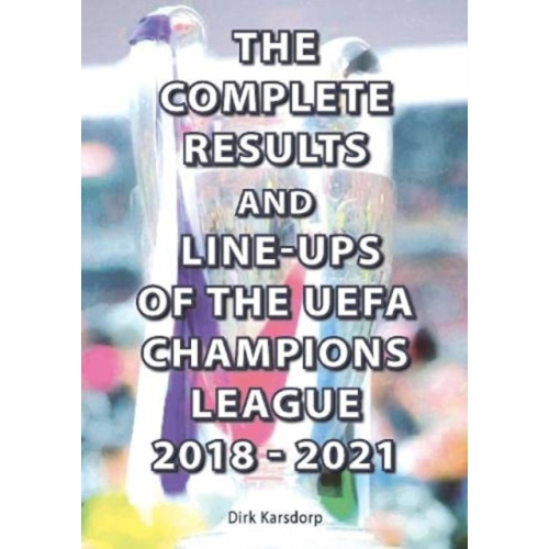 Soccer Books Ltd The Complete Results and Line-ups of the UEFA Champions League 2018-2021 (häftad, eng)