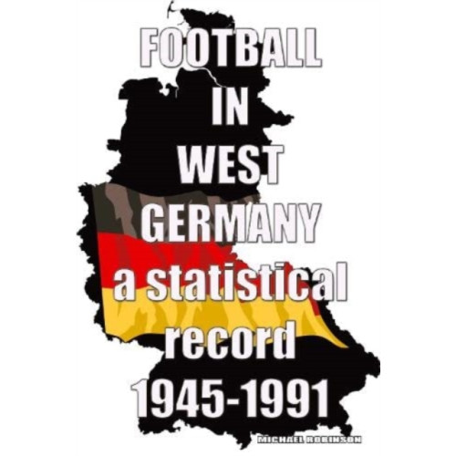 Soccer Books Ltd Football in West Germany 1945-1991 (häftad, eng)