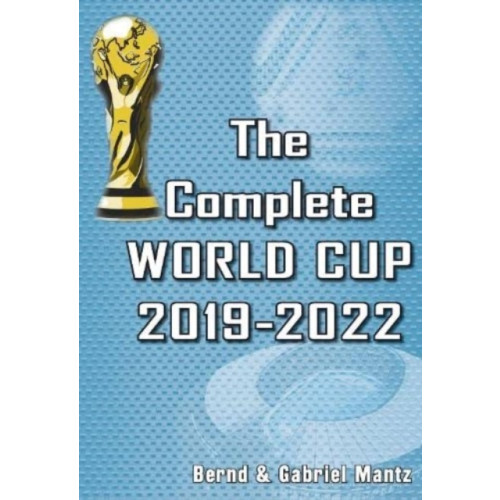 Soccer Books Ltd The Complete World Cup 2019-2022 (häftad, eng)