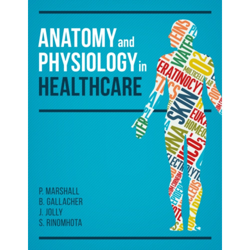 Scion Publishing Ltd Anatomy and Physiology in Healthcare (häftad, eng)