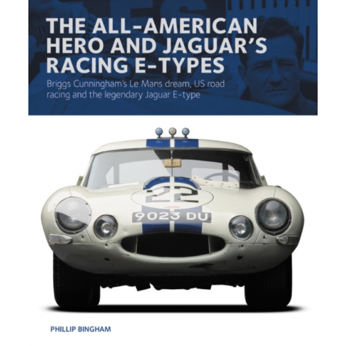 Porter Press International The All-American Heroe and Jaguar's Racing  E-types (inbunden, eng)