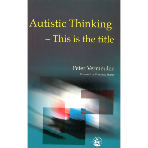 Jessica kingsley publishers Autistic Thinking (häftad, eng)