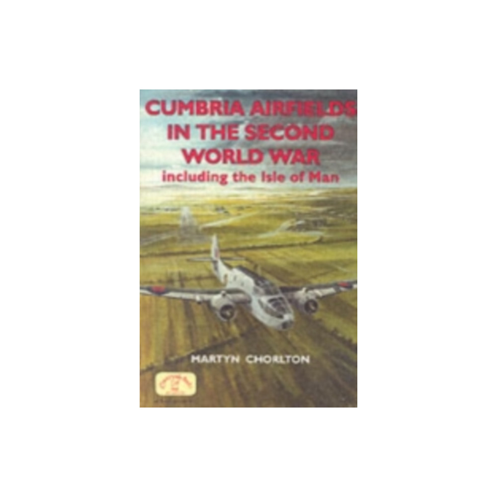 Produktbild för Cumbria Airfields in the Second World War (häftad, eng)