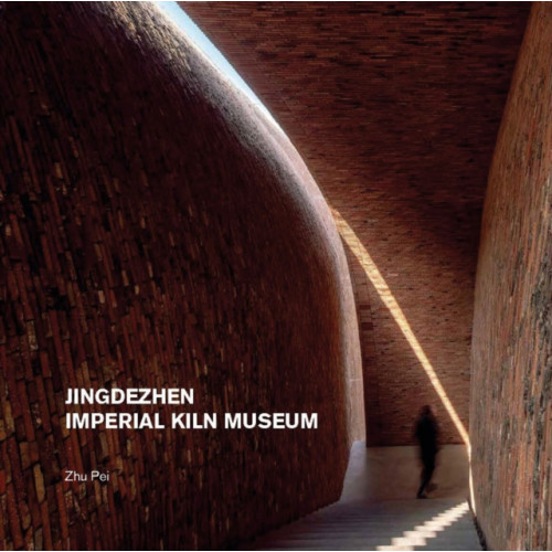 Images Publishing Group Pty Ltd Jingdezhen Imperial Kiln Museum (inbunden, eng)