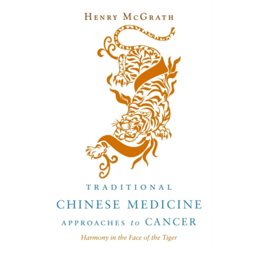 Jessica kingsley publishers Traditional Chinese Medicine Approaches to Cancer (häftad, eng)