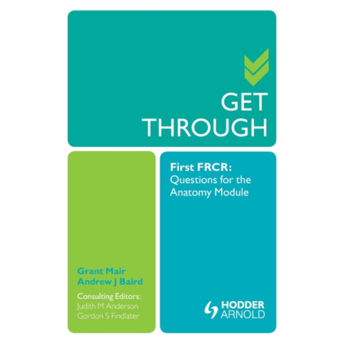 Taylor & francis ltd Get Through First FRCR: Questions for the Anatomy Module (häftad, eng)