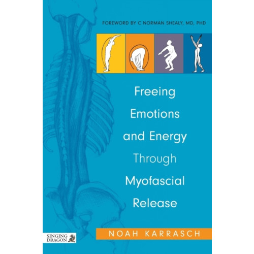 Jessica kingsley publishers Freeing Emotions and Energy Through Myofascial Release (häftad, eng)