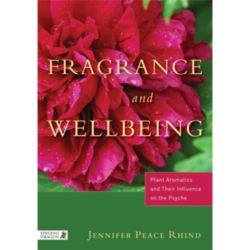 Jessica kingsley publishers Fragrance and Wellbeing (häftad, eng)