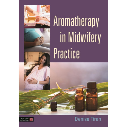 Jessica kingsley publishers Aromatherapy in Midwifery Practice (häftad, eng)