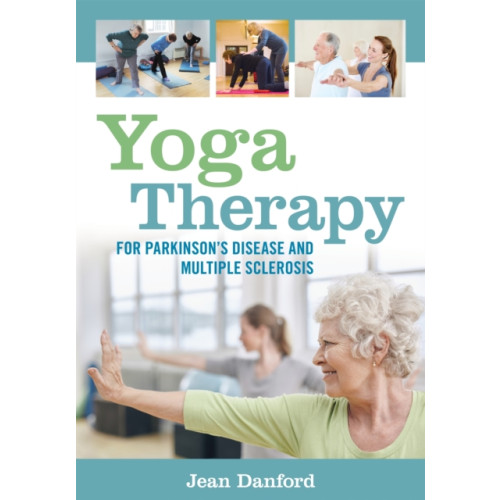 Jessica kingsley publishers Yoga Therapy for Parkinson's Disease and Multiple Sclerosis (häftad, eng)