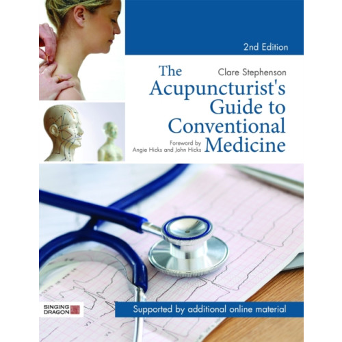 Jessica kingsley publishers The Acupuncturist's Guide to Conventional Medicine, Second Edition (inbunden, eng)