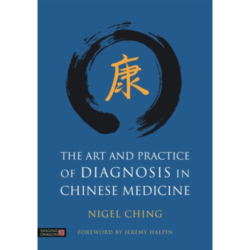 Jessica kingsley publishers The Art and Practice of Diagnosis in Chinese Medicine (inbunden, eng)