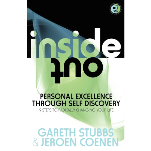 MX Publishing Inside Out - Personal Excellence Through Self Discovey - 9 Steps to Radically Change Your Life Using Nlp, Personal Development, Philosophy and Action for True Success, Value, Love and Fulfilment (häftad, eng)