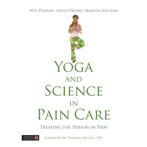 Jessica kingsley publishers Yoga and Science in Pain Care (inbunden, eng)