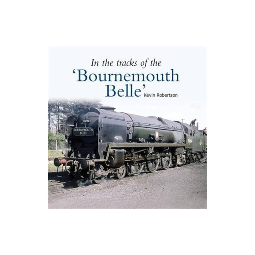 Produktbild för In the Tracks of the 'Bournemouth Belle' (häftad, eng)