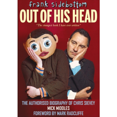 Empire Publications Ltd Frank Sidebottom Out of His Head (inbunden, eng)