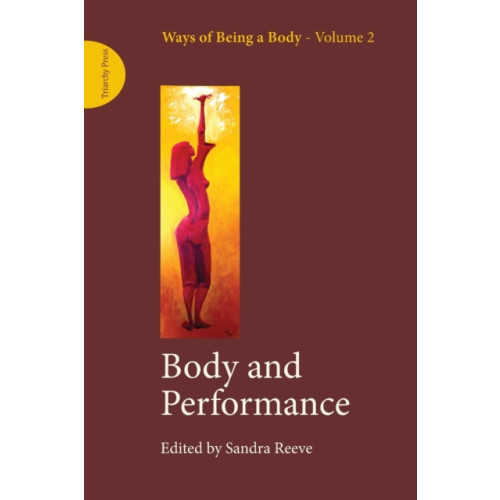 Triarchy Press Body and Performance (häftad, eng)