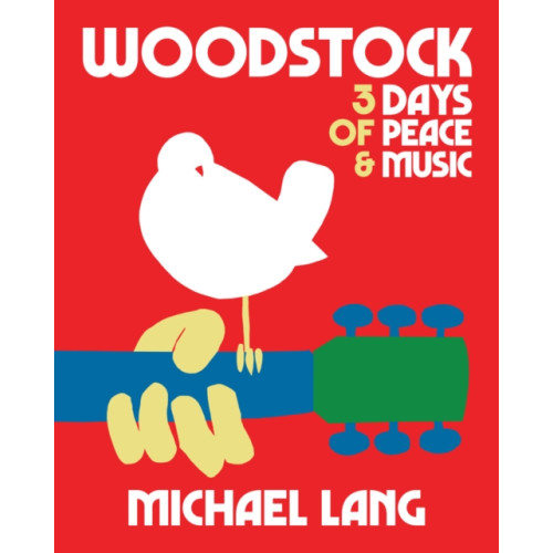 Reel Art Press Woodstock: 3 Days Of Peace & Music (inbunden, eng)