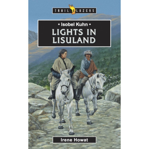 Christian Focus Publications Ltd Isobel Kuhn: Lights in Lisuland (häftad, eng)