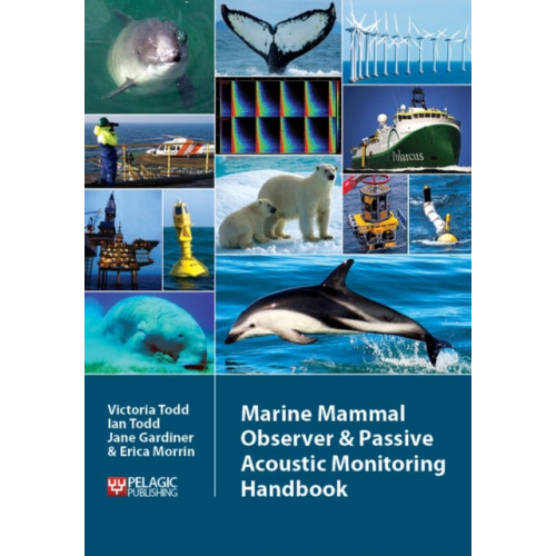 Pelagic Publishing Marine Mammal Observer and Passive Acoustic Monitoring Handbook (häftad, eng)