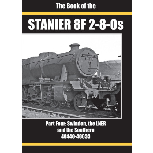 Irwell Press THE BOOK OF THE STANIER 8F 2-8-0S (inbunden, eng)