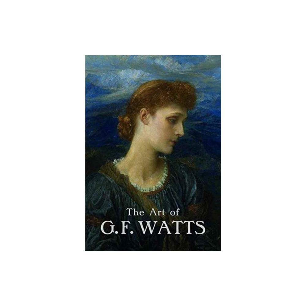 Produktbild för The Art of G.F. Watts (häftad, eng)