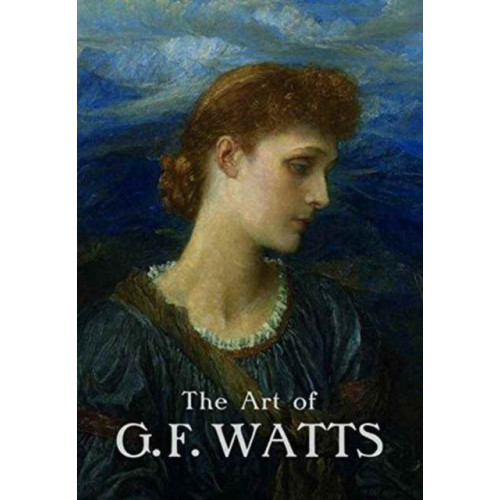 Paul Holberton Publishing Ltd The Art of G.F. Watts (häftad, eng)