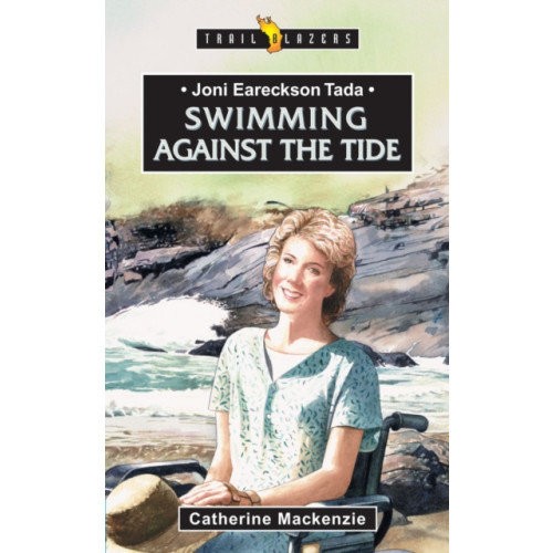 Christian Focus Publications Ltd Joni Eareckson Tada: Swimming Against the Tide (häftad, eng)